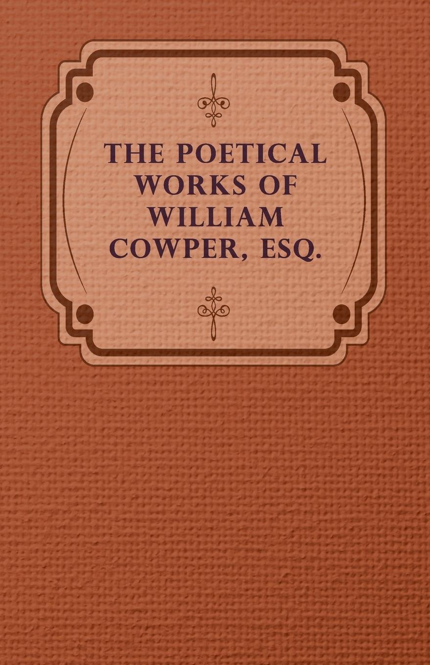 Vorderes Coverbild The Poetical Works of William Cowper, Esq.