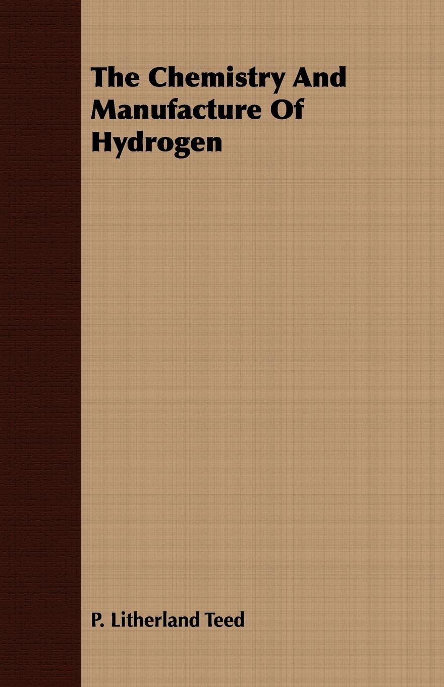 Vorderes Coverbild The Chemistry And Manufacture Of Hydrogen