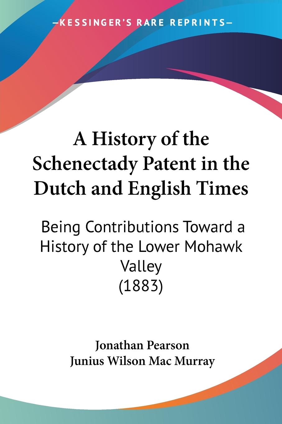 Vorderes Coverbild A History of the Schenectady Patent in the Dutch and English Times