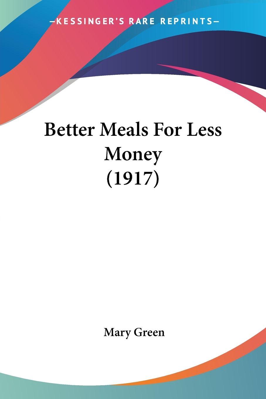 Vorderes Coverbild Better Meals For Less Money (1917)