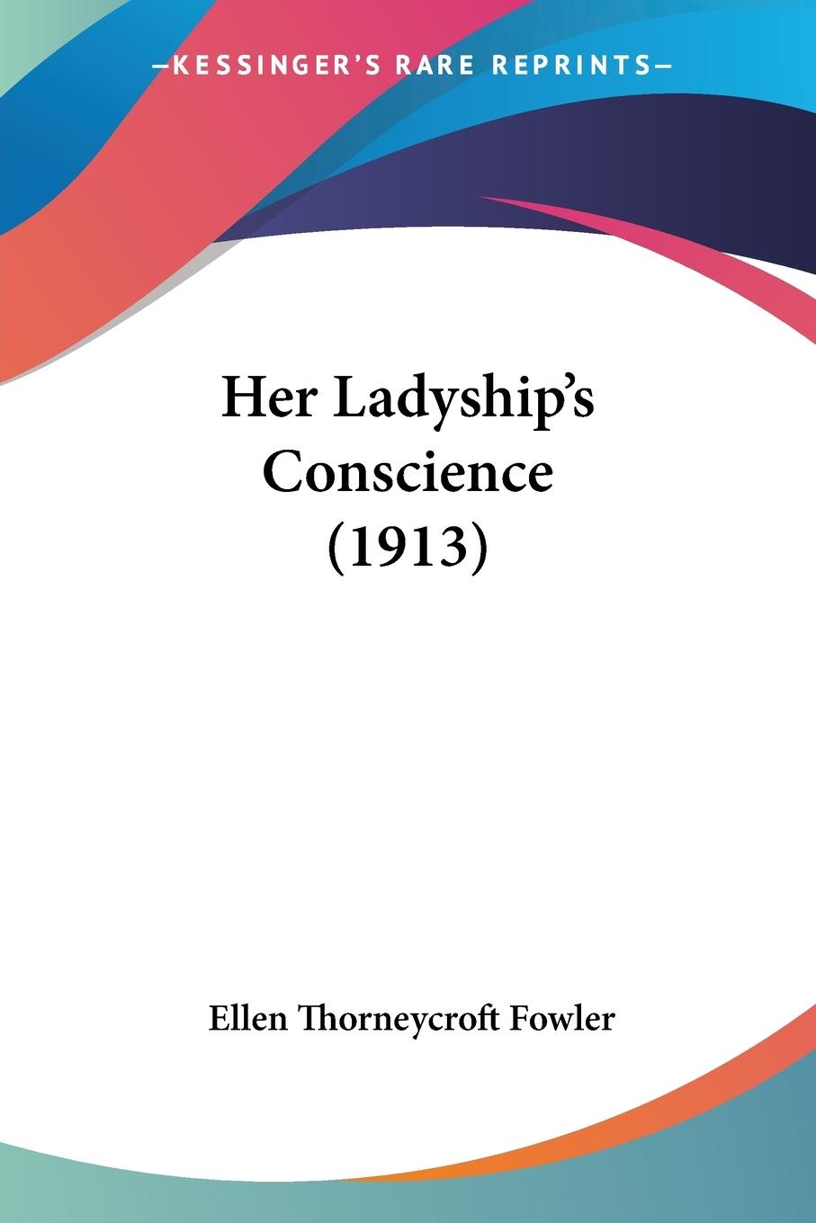 Vorderes Coverbild Her Ladyship's Conscience (1913)