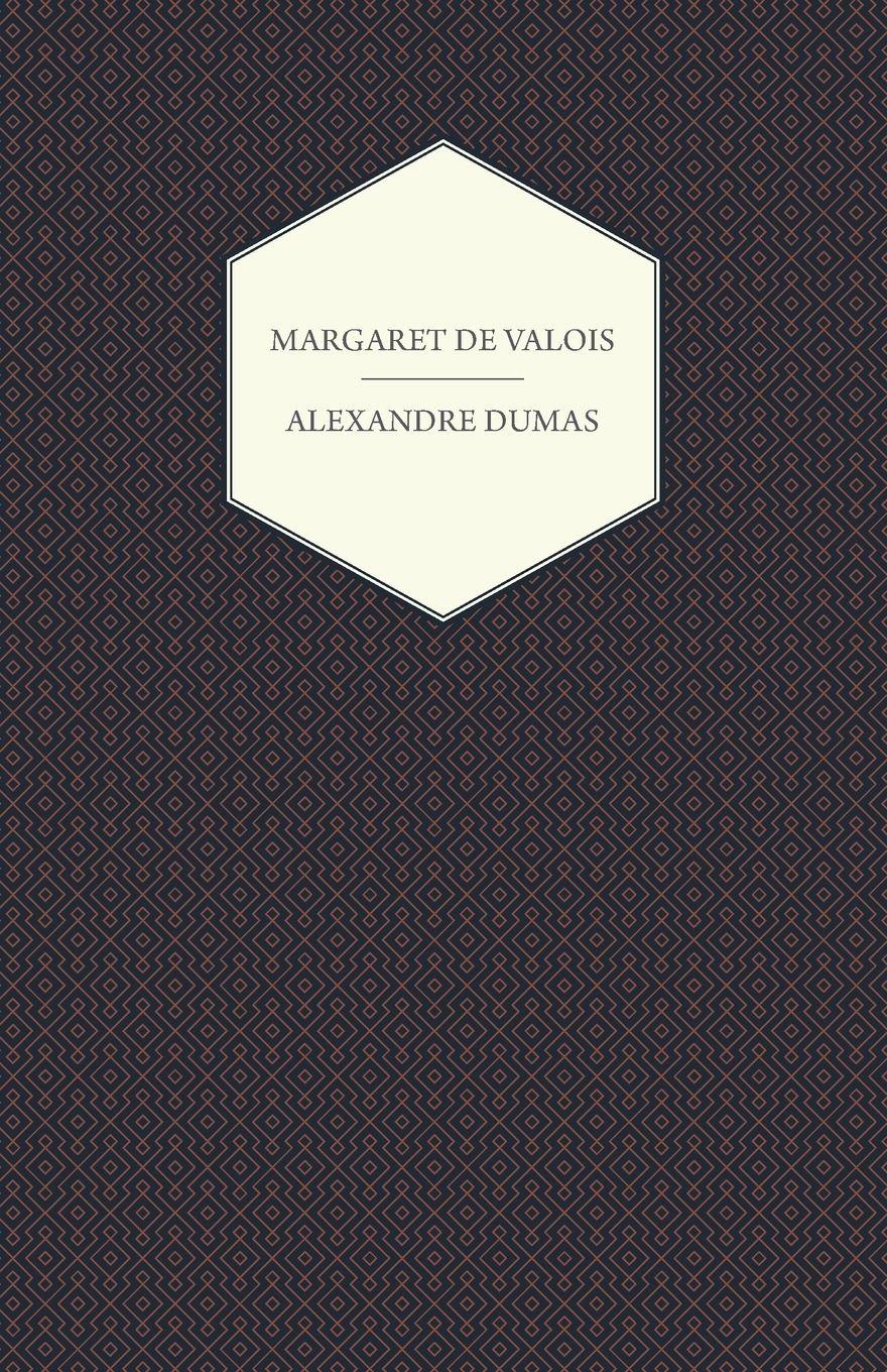Vorderes Coverbild The Works of Alexandre Dumas; Margaret de Valois