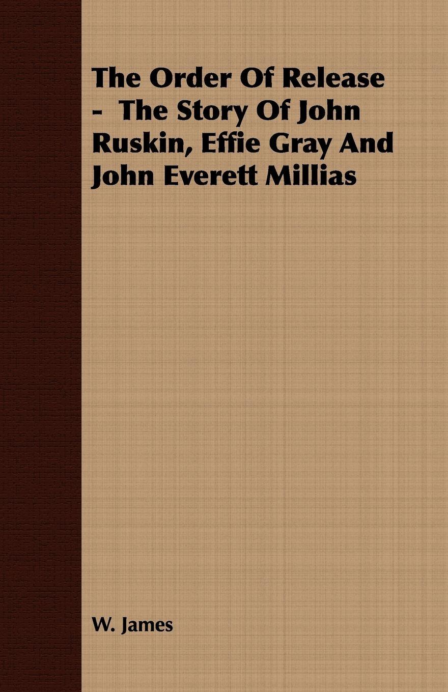 Vorderes Coverbild The Order Of Release -  The Story Of John Ruskin, Effie Gray And John Everett Millias