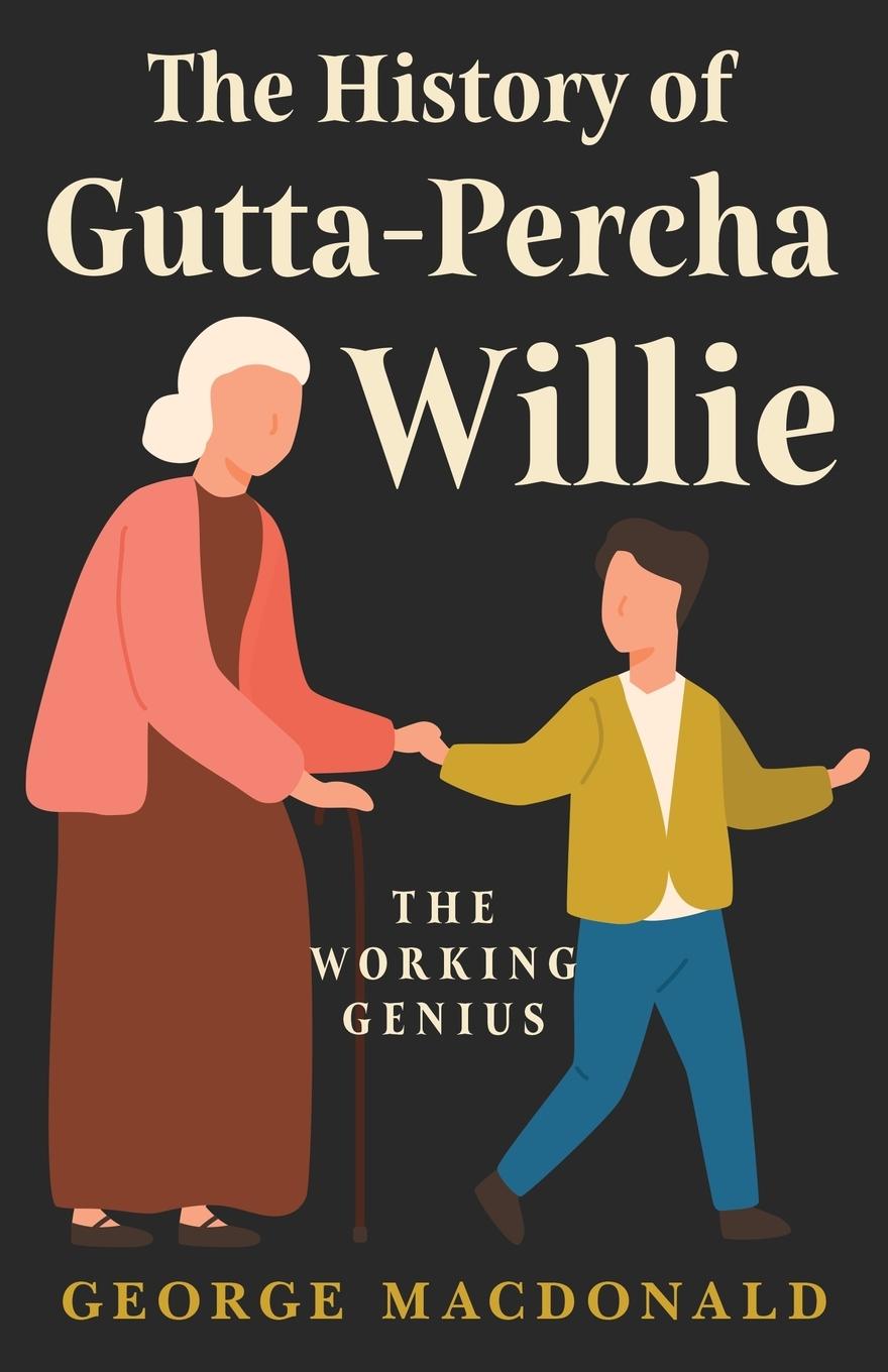 Vorderes Coverbild The History of Gutta-Percha Willie - The Working Genius
