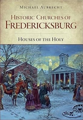 Vorderes Coverbild Historic Churches of Fredericksburg
