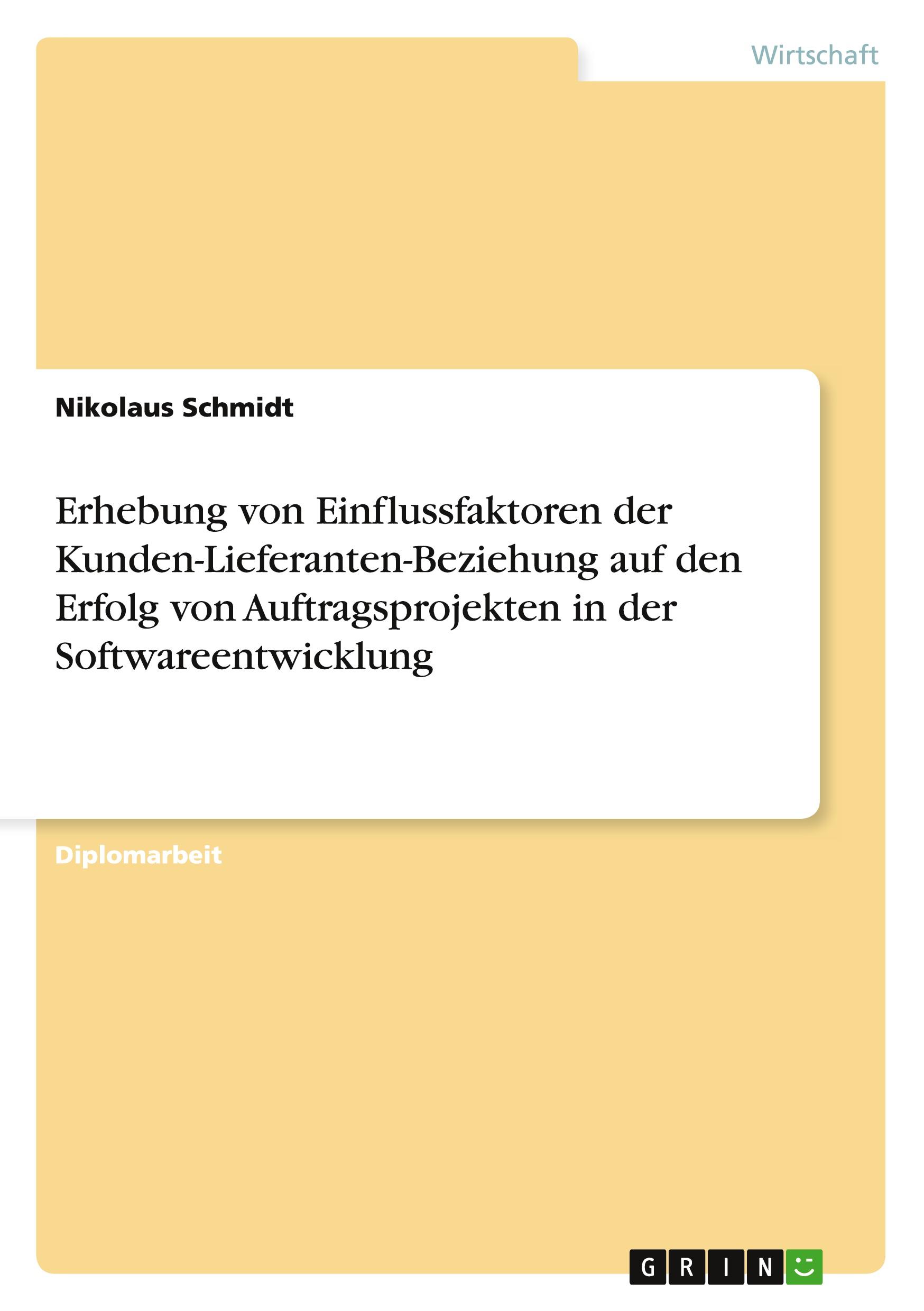 Vorderes Coverbild Erhebung von Einflussfaktoren der Kunden-Lieferanten-Beziehung auf den Erfolg von Auftragsprojekten in der Softwareentwicklung