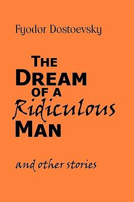 Vorderes Coverbild The Dream of a Ridiculous Man and Other Stories