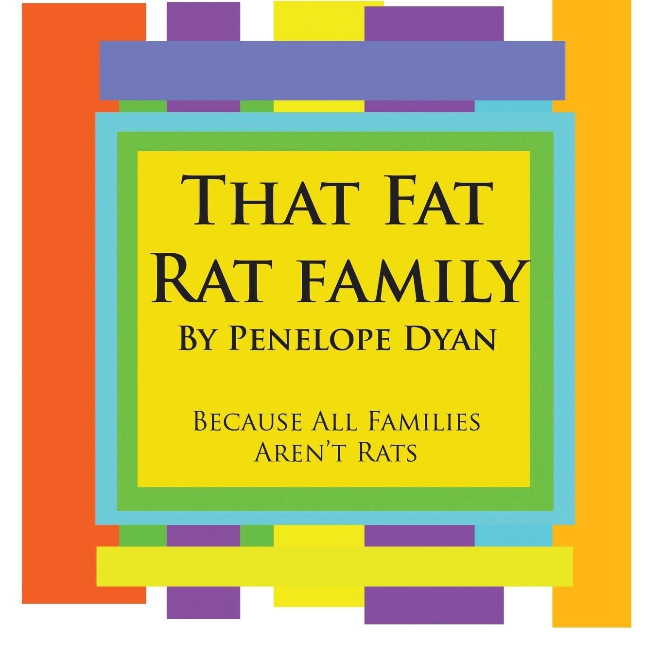 Vorderes Coverbild That Fat Rat Family--Because All Families Aren't Rats