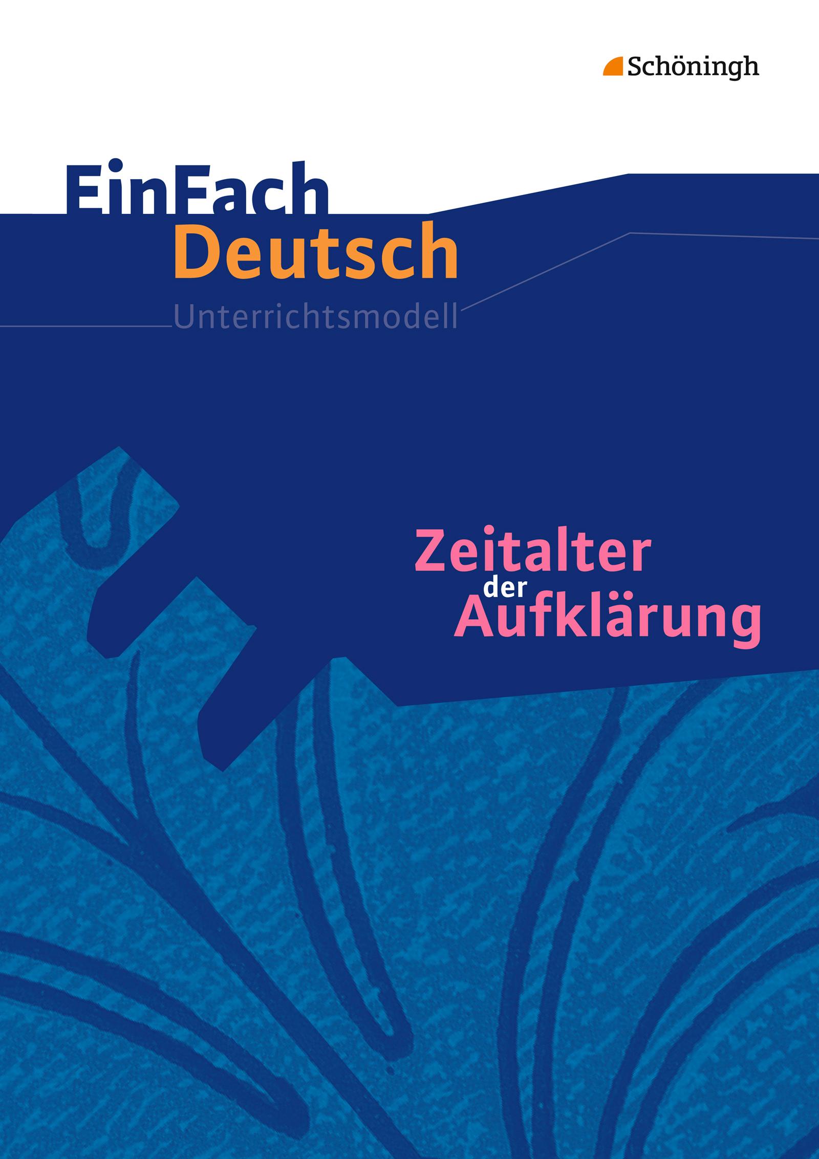 Vorderes Coverbild Zeitalter der Aufklärung: Gymnasiale Oberstufe. EinFach Deutsch Unterrichtsmodelle