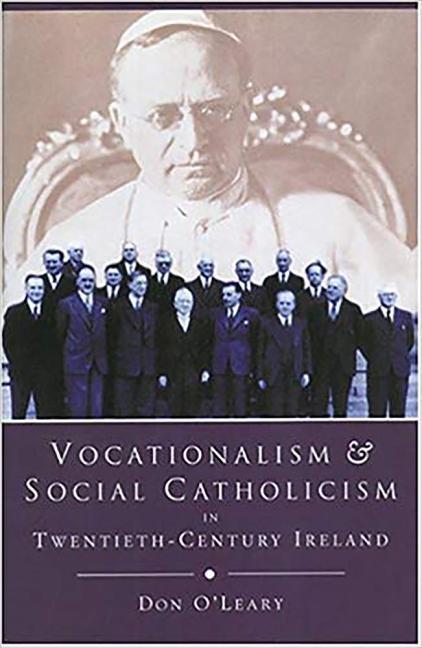 Vorderes Coverbild Vocationalism and Social Catholicism in Twentieth Century Ireland