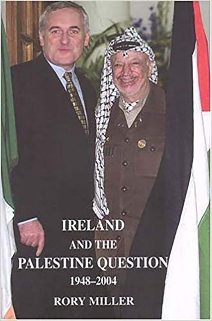 Vorderes Coverbild Ireland and the Palestine Question 1948-2004