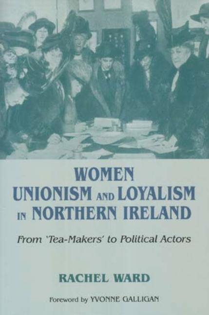 Vorderes Coverbild Women, Unionism and Loyalism in Northern Ireland