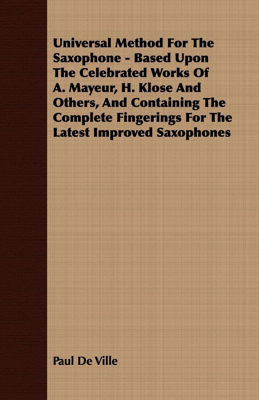 Vorderes Coverbild Universal Method For The Saxophone - Based Upon The Celebrated Works Of A. Mayeur, H. Klose And Others, And Containing The Complete Fingerings For The Latest Improved Saxophones