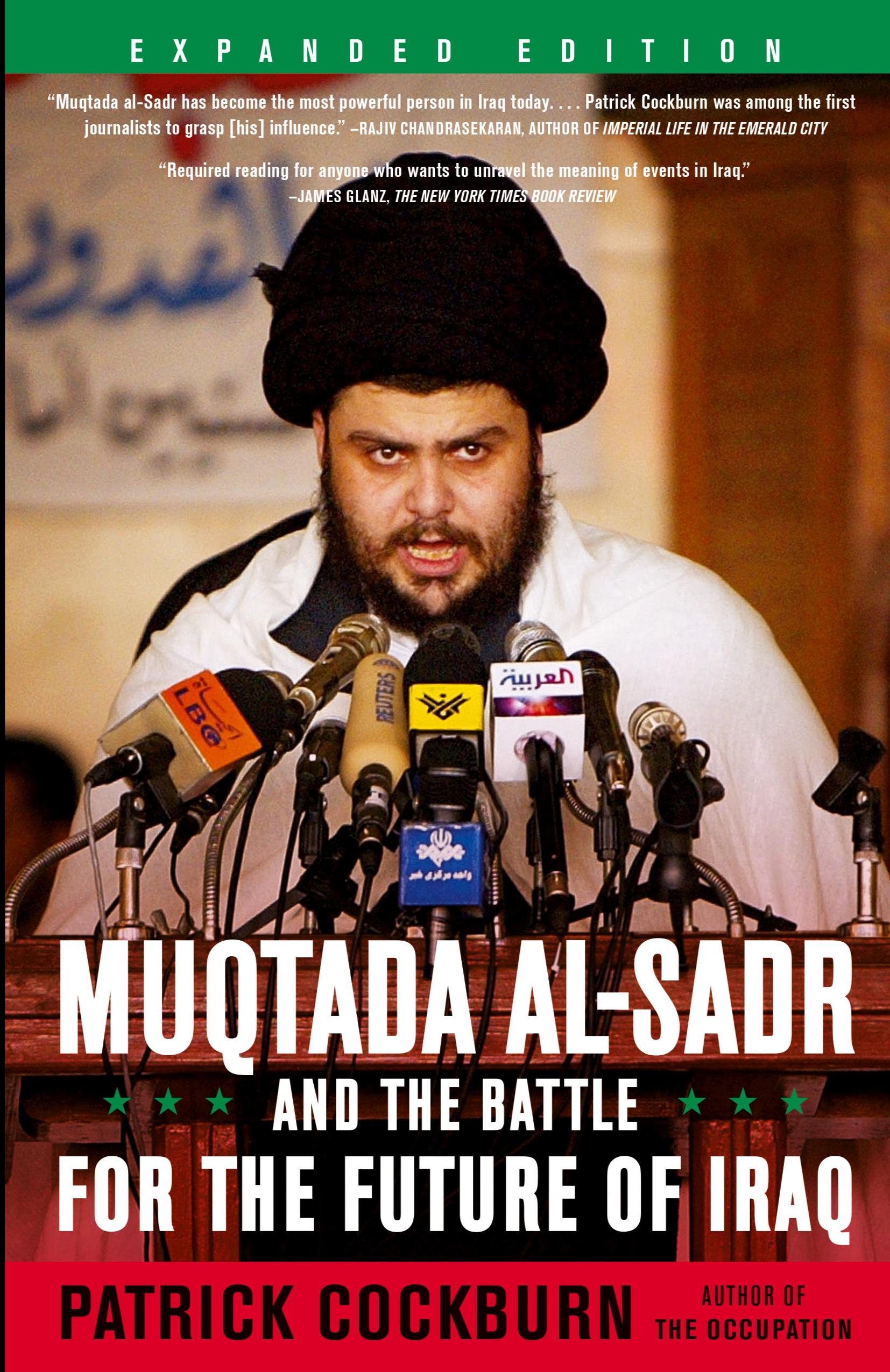 Vorderes Coverbild Muqtada Al-Sadr and the Battle for the Future of Iraq (Expanded)