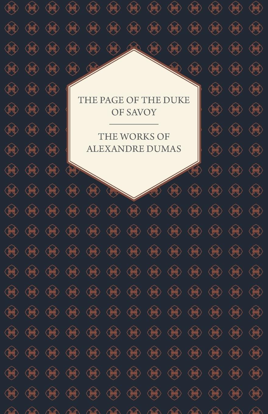Vorderes Coverbild The Works of Alexandre Dumas - The Page of the Duke of Savoy