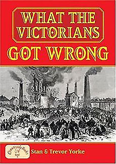 Vorderes Coverbild What the Victorians Got Wrong