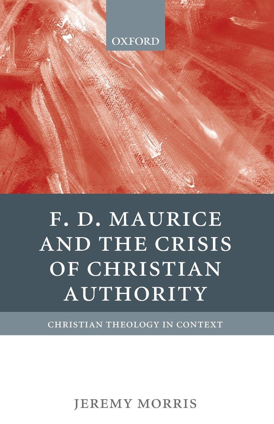 Vorderes Coverbild F. D. Maurice and the Crisis of Christian Authority