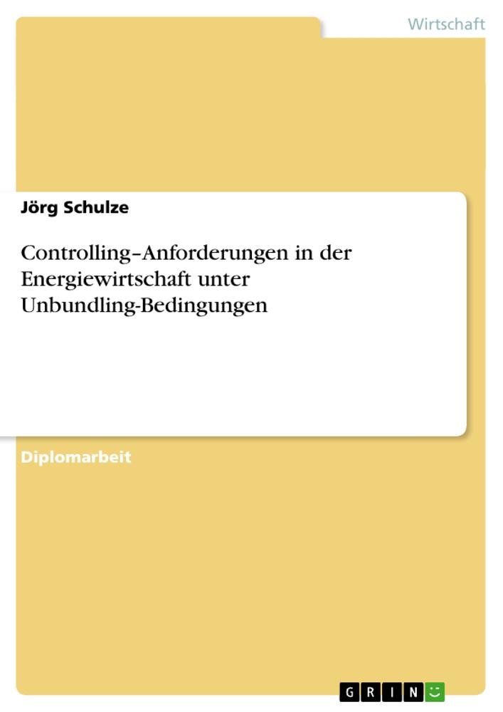 Vorderes Coverbild Controlling-Anforderungen in der Energiewirtschaft unter Unbundling-Bedingungen