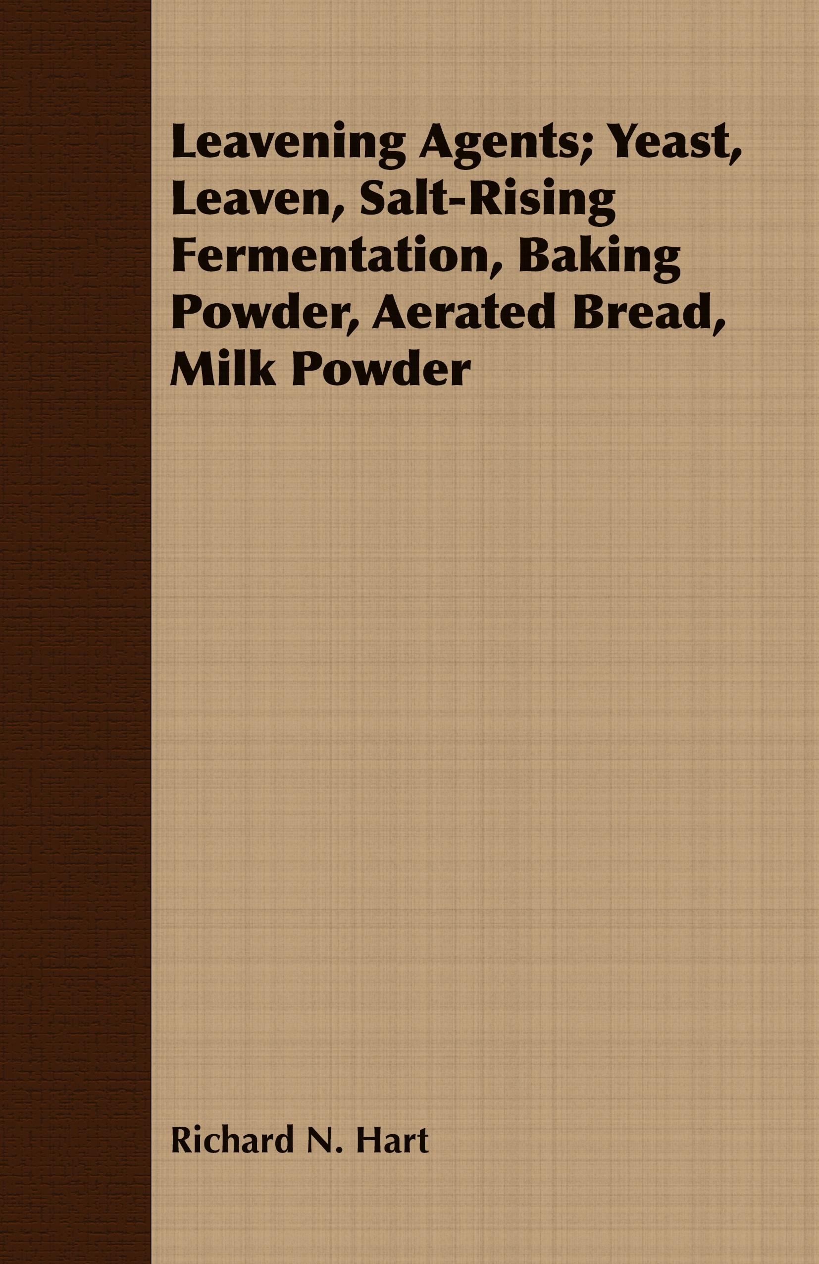 Vorderes Coverbild Leavening Agents; Yeast, Leaven, Salt-Rising Fermentation, Baking Powder, Aerated Bread, Milk Powder