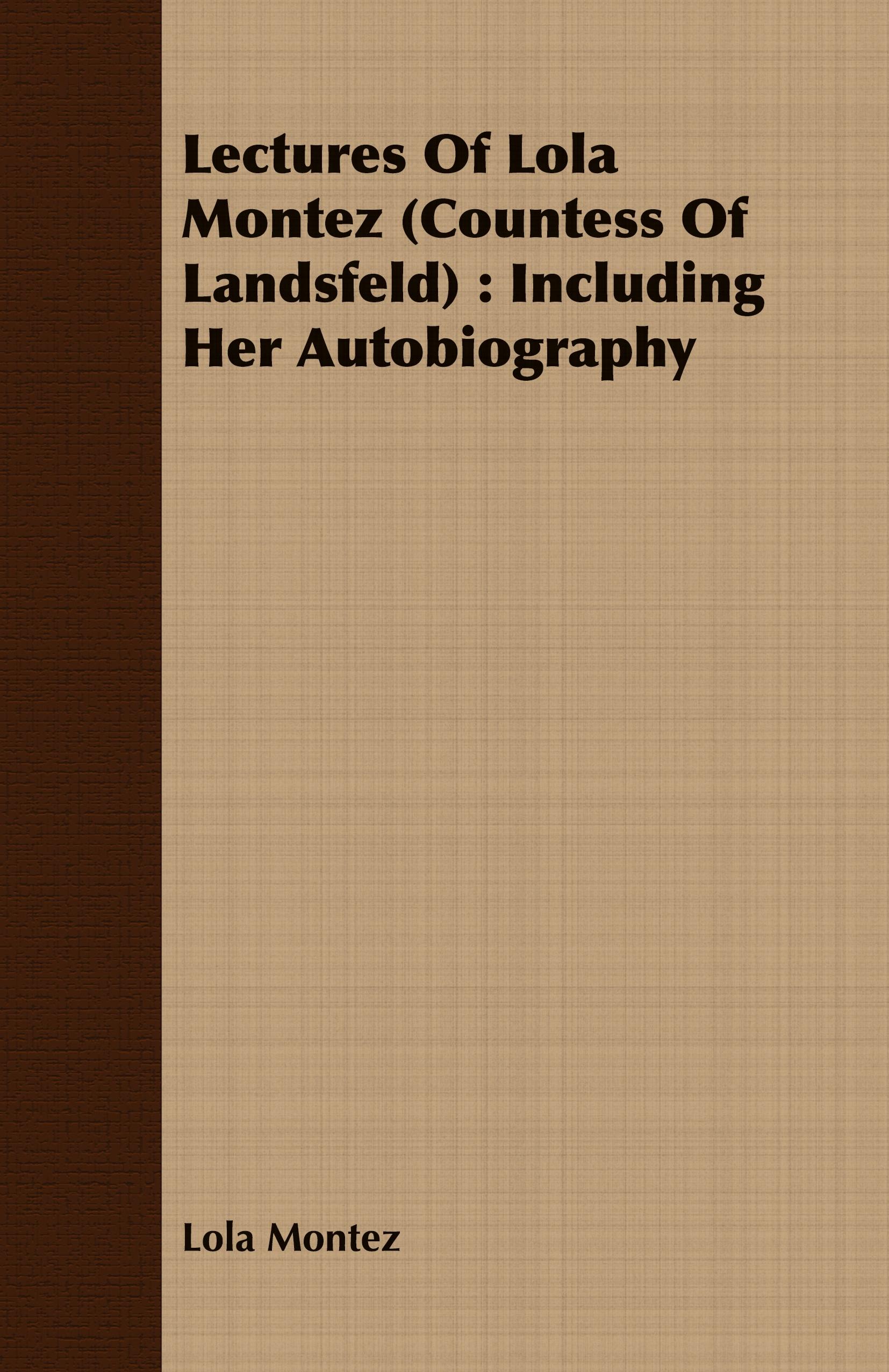 Vorderes Coverbild Lectures Of Lola Montez (Countess Of Landsfeld)