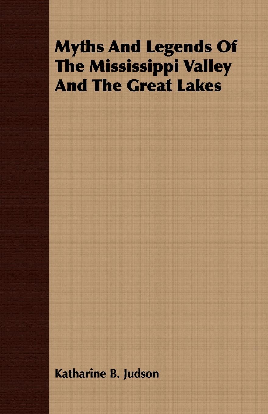 Vorderes Coverbild Myths and Legends of the Mississippi Valley and the Great Lakes