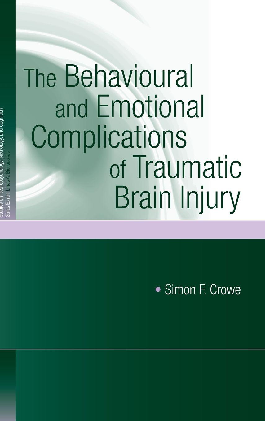 Vorderes Coverbild The Behavioural and Emotional Complications of Traumatic Brain Injury