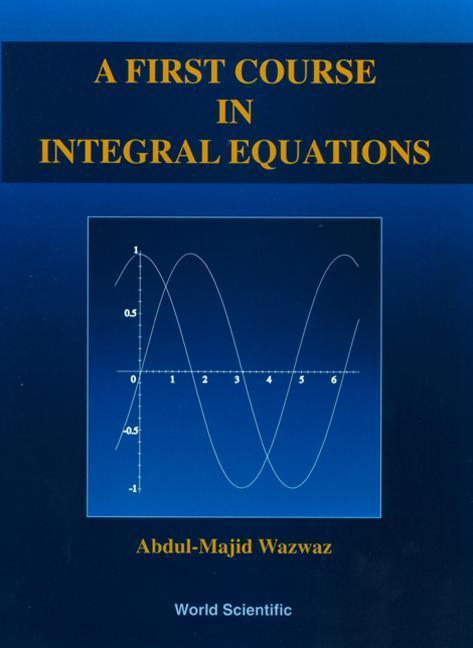 Vorderes Coverbild A First Course in Integral Equations
