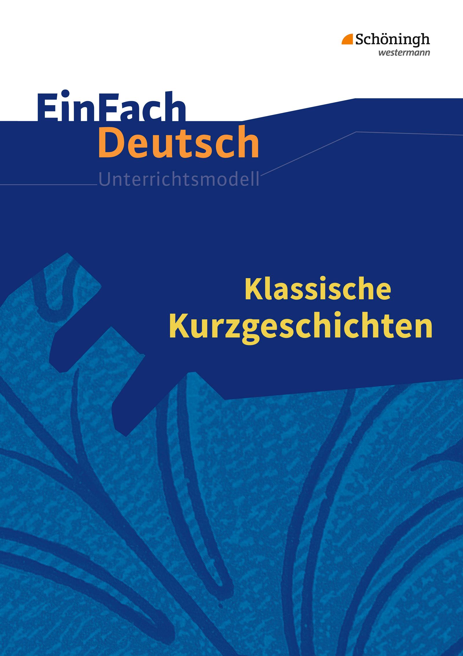 Vorderes Coverbild Klassische Kurzgeschichten. EinFach Deutsch Unterrichtsmodelle