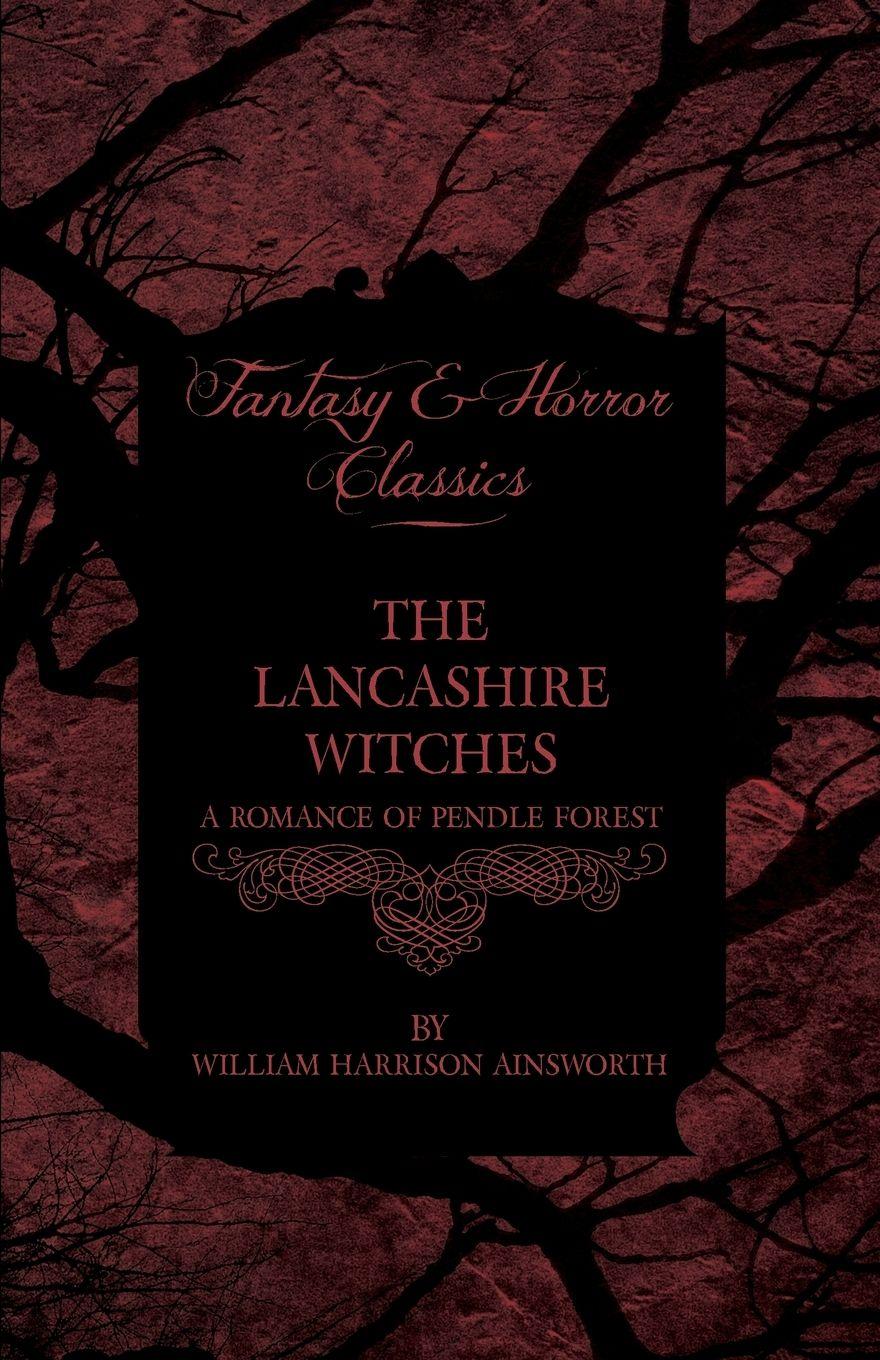 Vorderes Coverbild The Lancashire Witches - A Romance Of Pendle Forest