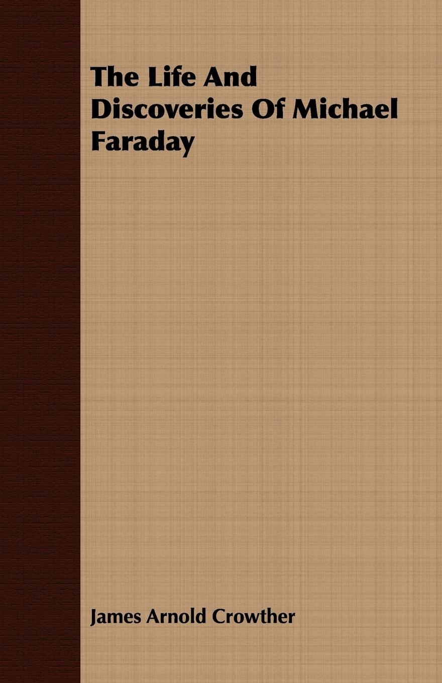 Vorderes Coverbild The Life And Discoveries Of Michael Faraday