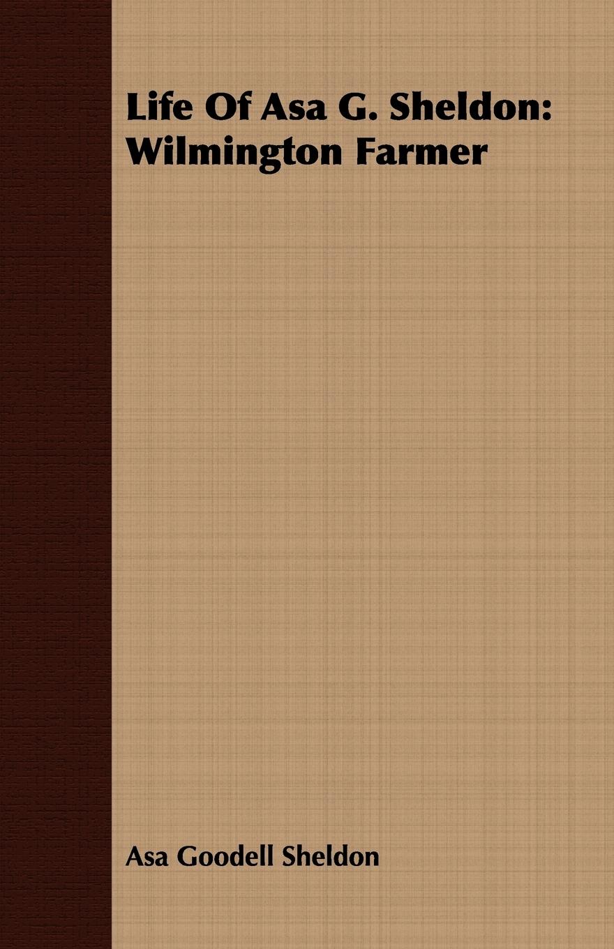 Vorderes Coverbild Life Of Asa G. Sheldon