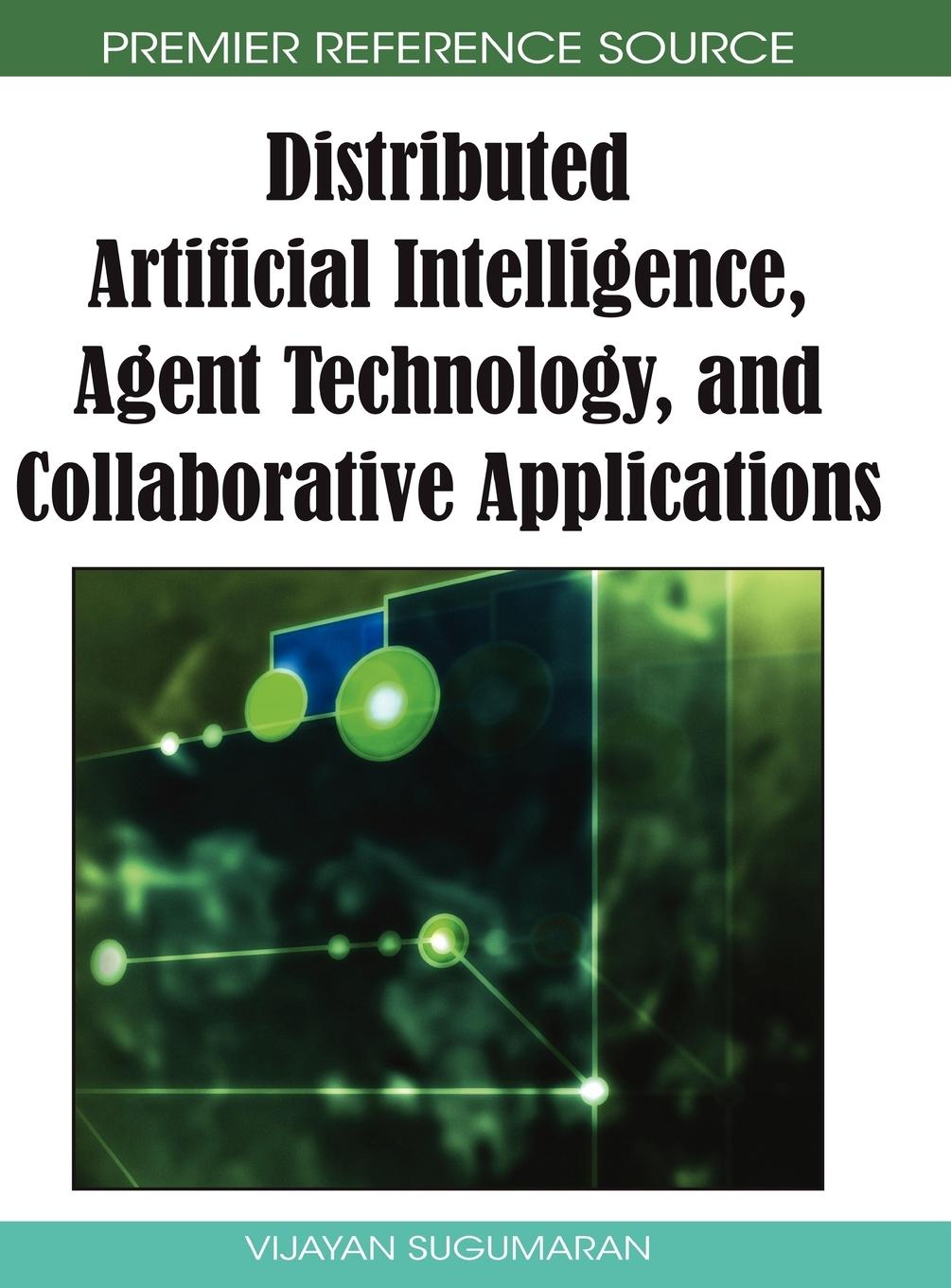 Vorderes Coverbild Distributed Artificial Intelligence, Agent Technology, and Collaborative Applications
