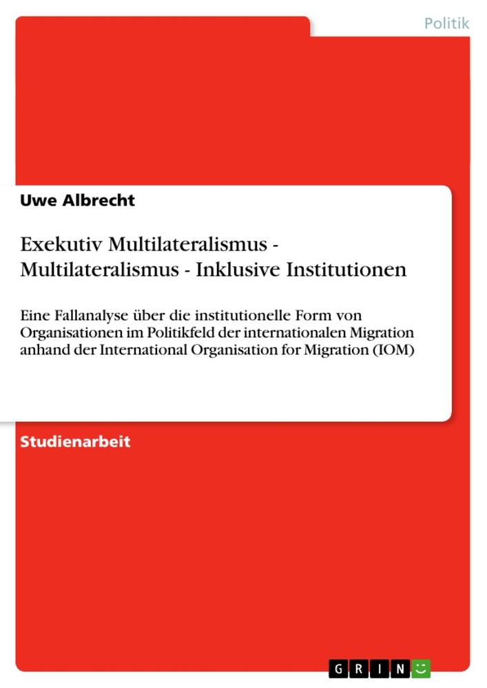 Vorderes Coverbild Exekutiv Multilateralismus - Multilateralismus - Inklusive Institutionen
