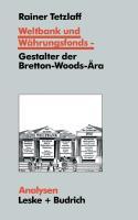 Vorderes Coverbild Weltbank und Währungsfonds - Gestalter der Bretton-Woods-Ära