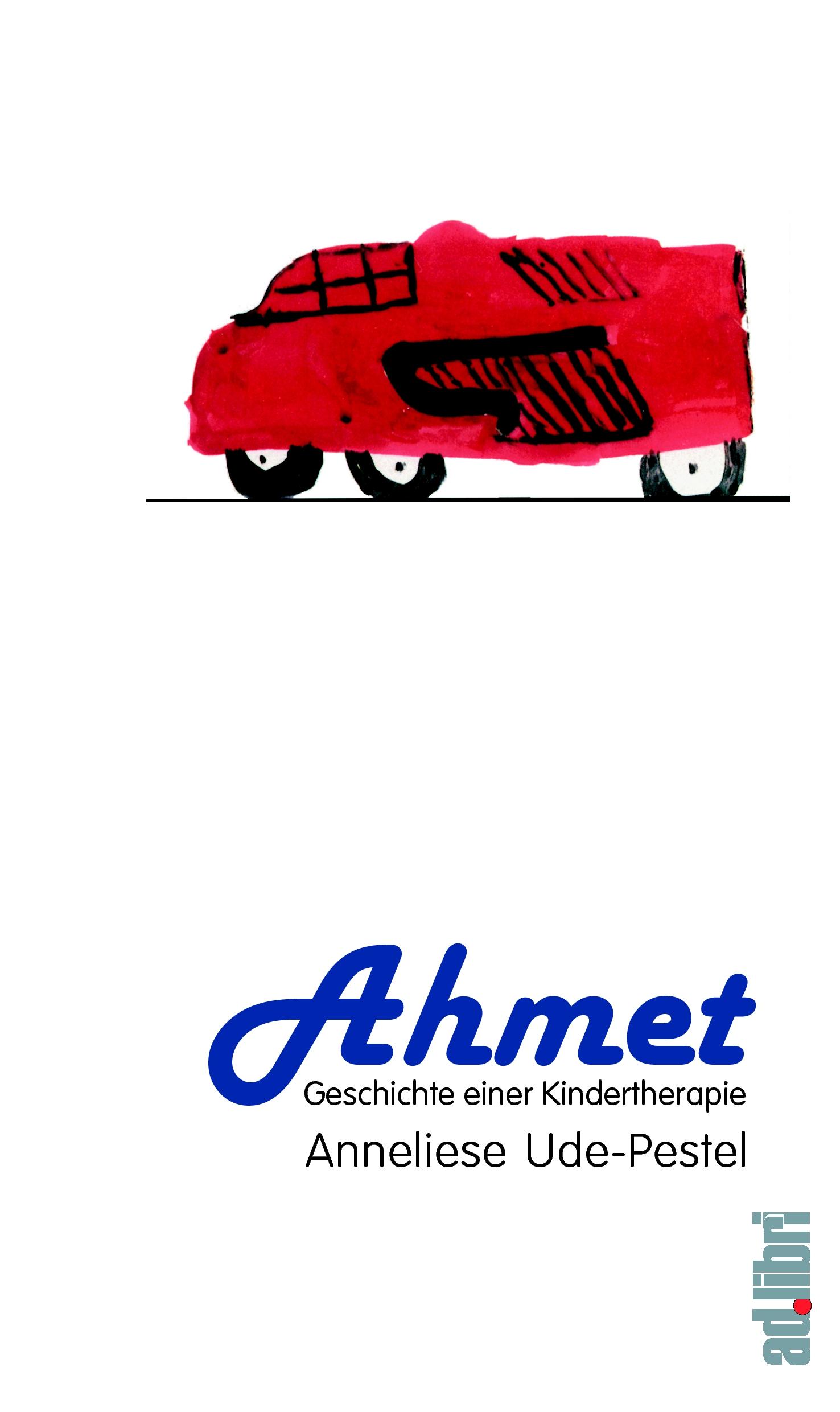 Vorderes Coverbild Ahmet. Geschichte einer Kindertherapie