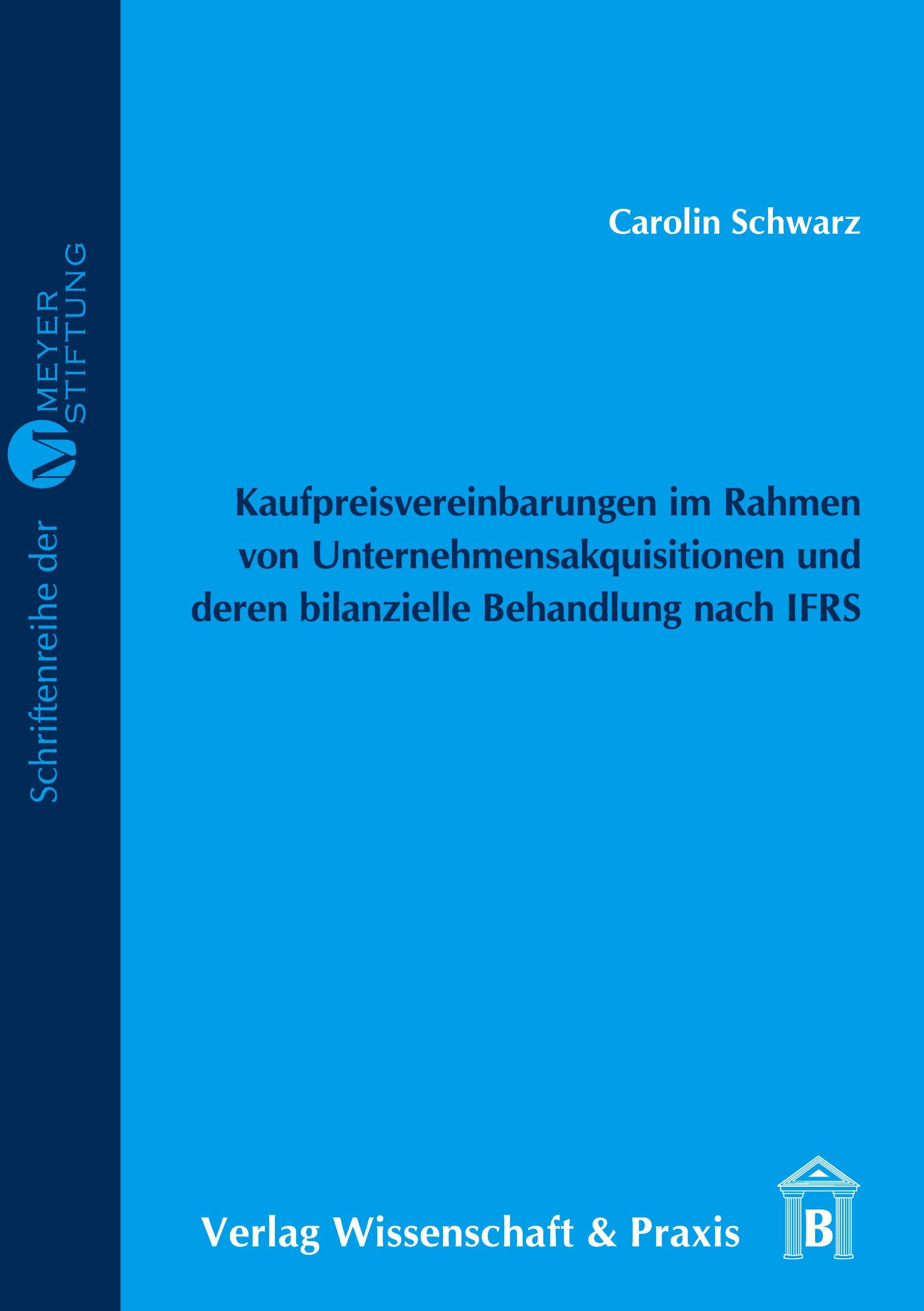 Vorderes Coverbild Kaufpreisvereinbarungen im Rahmen von Unternehmensakquisitionen und deren bilanzielle Behandlung nach IFRS.