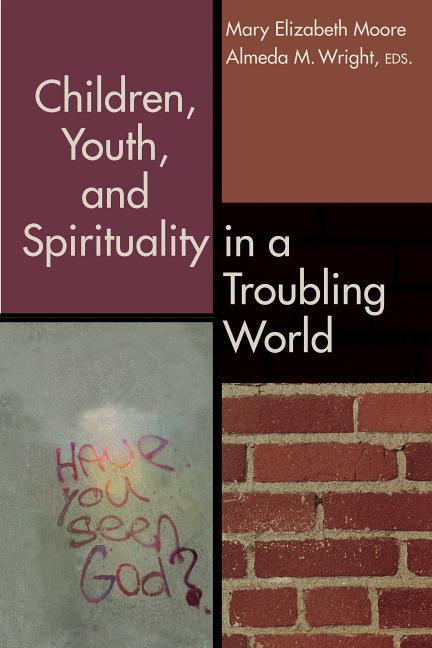 Vorderes Coverbild Children, Youth, and Spirituality in a Troubling World
