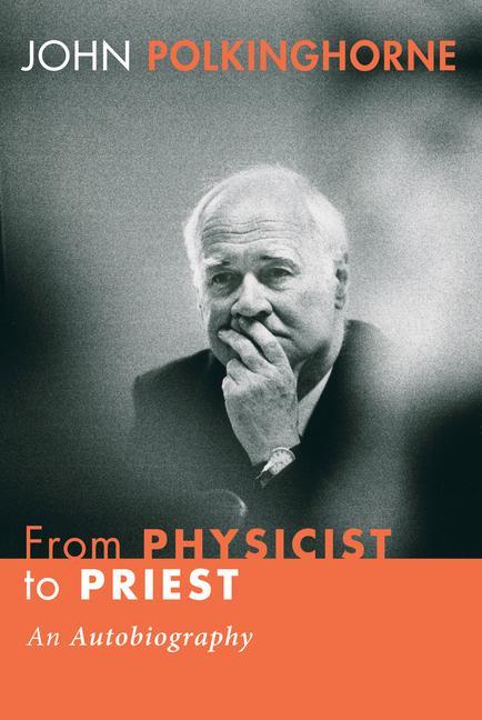 Vorderes Coverbild From Physicist to Priest: An Autobiography