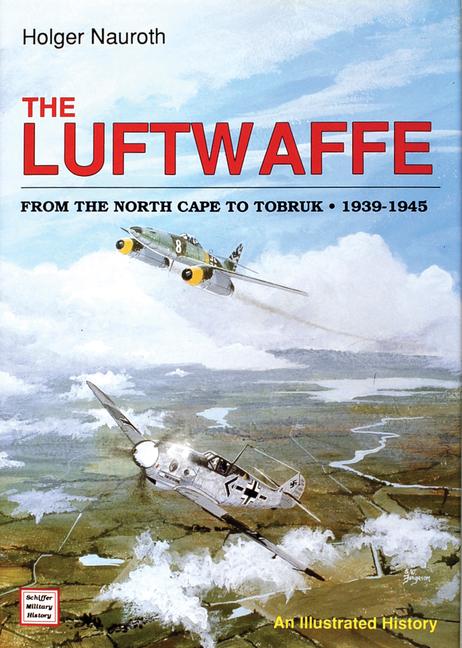 Vorderes Coverbild The Luftwaffe from the North Cape to Tobruk 1939-1945