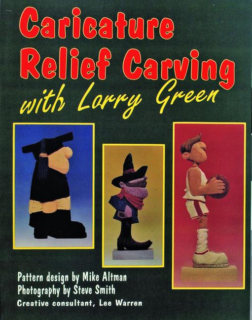 Vorderes Coverbild Caricature Relief Carving with Larry Green