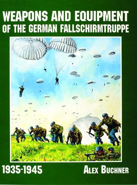 Vorderes Coverbild Weapons and Equipment of the German Fallschirmtruppe 1941-1945