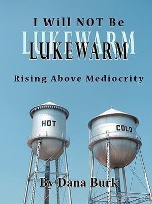 Vorderes Coverbild I Will Not Be Lukewarm