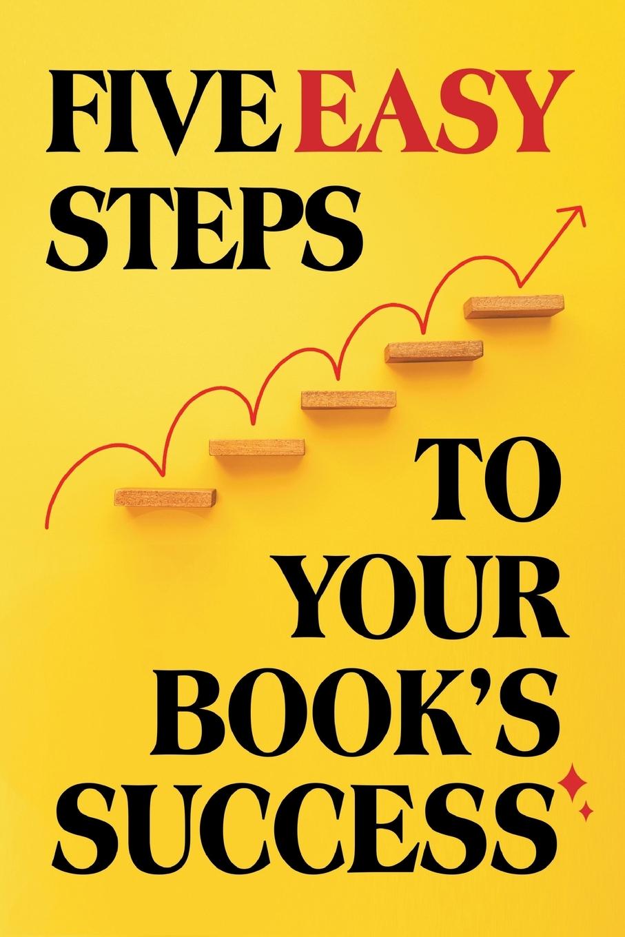 Vorderes Coverbild Five Easy Steps to Your Book's Success