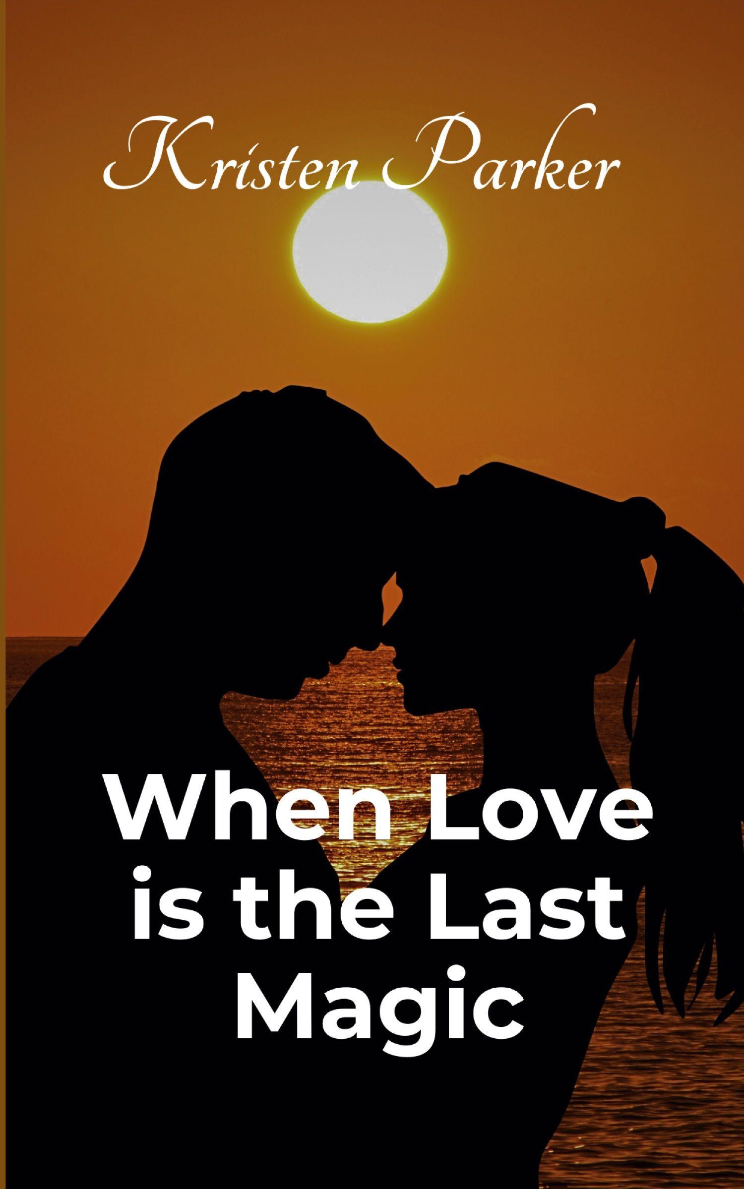 Vorderes Coverbild When Love is the Last Magic