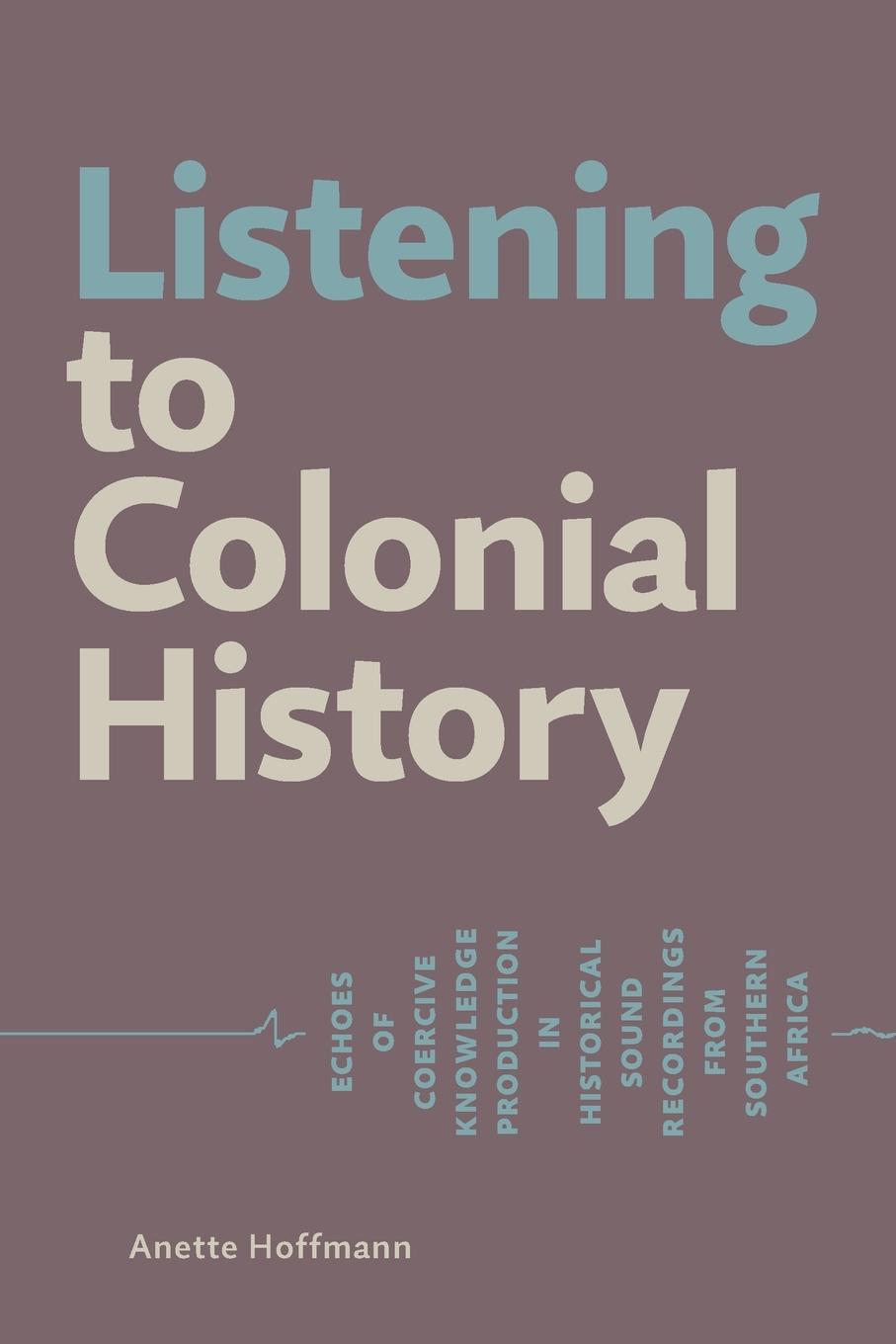 Vorderes Coverbild Listening to Colonial History