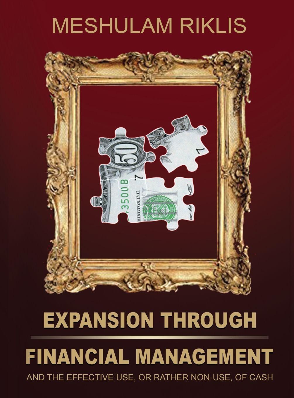 Vorderes Coverbild Expansion through Financial Management and the effective use, or rather non-use, of cash.