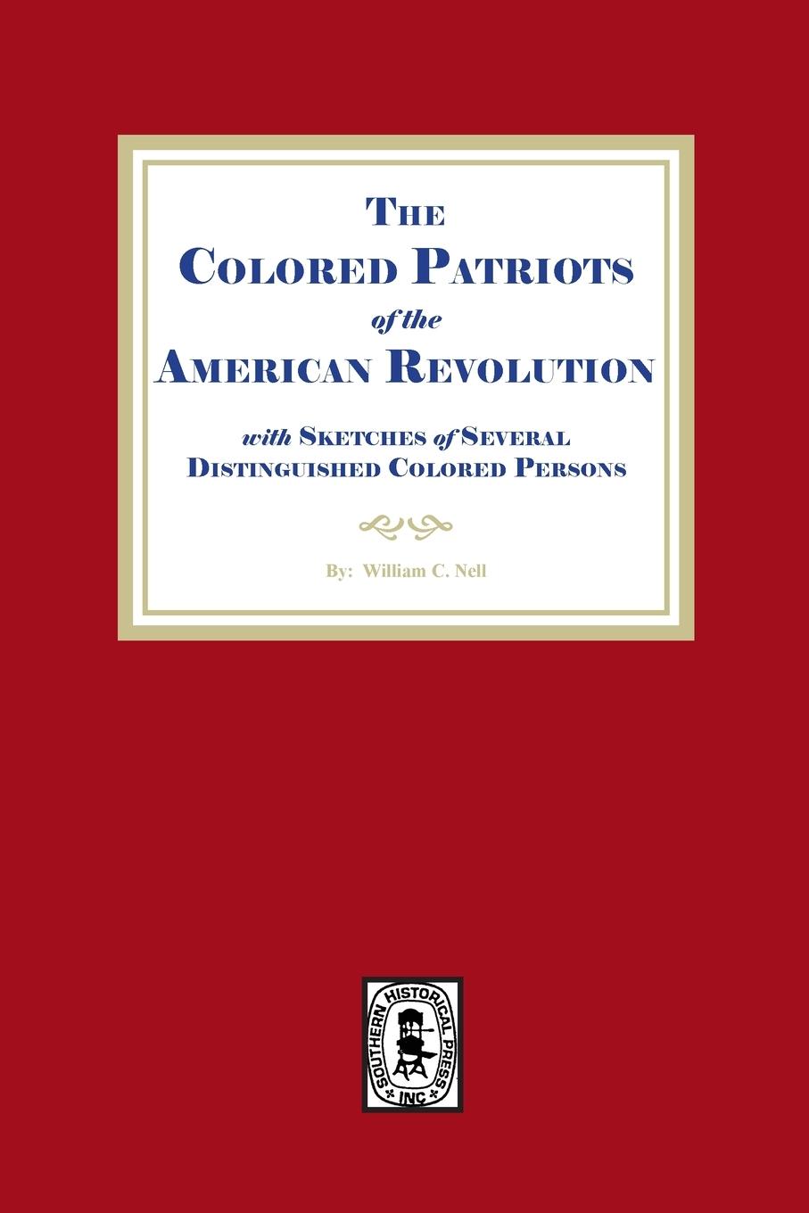 Vorderes Coverbild The Colored Patriots of the American Revolution, with Sketches of Several Distinguished Colored Persons