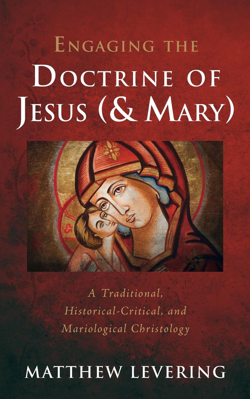Vorderes Coverbild Engaging the Doctrine of Jesus (and Mary)