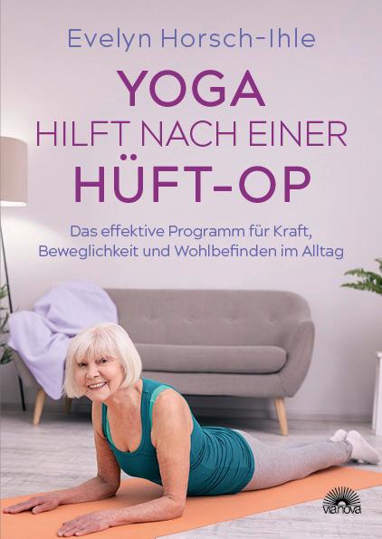 Vorderes Coverbild Yoga hilft nach einer Hüft-OP