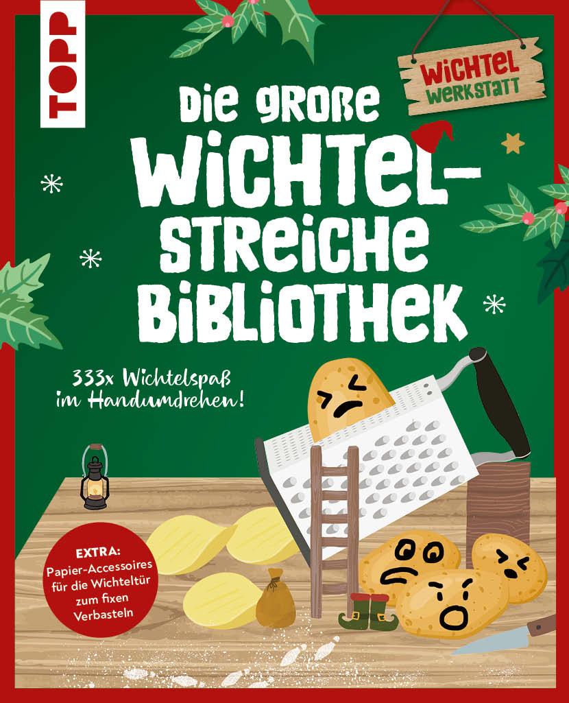 Vorderes Coverbild Die große Wichtelstreiche-Bibliothek. 333x Wichtelspaß im Handumdrehen!